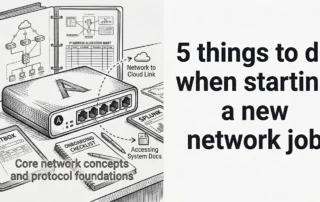 5 things to do when starting a new network job